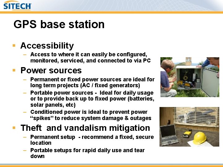 GPS base station § Accessibility – Access to where it can easily be configured,