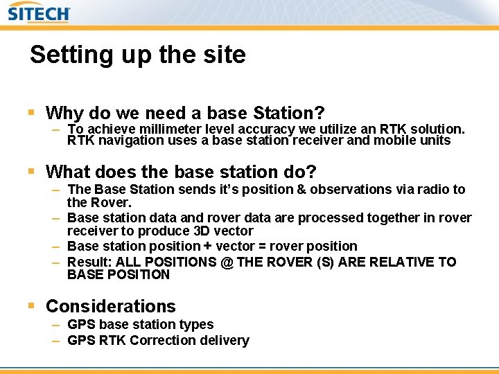 Setting up the site § Why do we need a base Station? – To