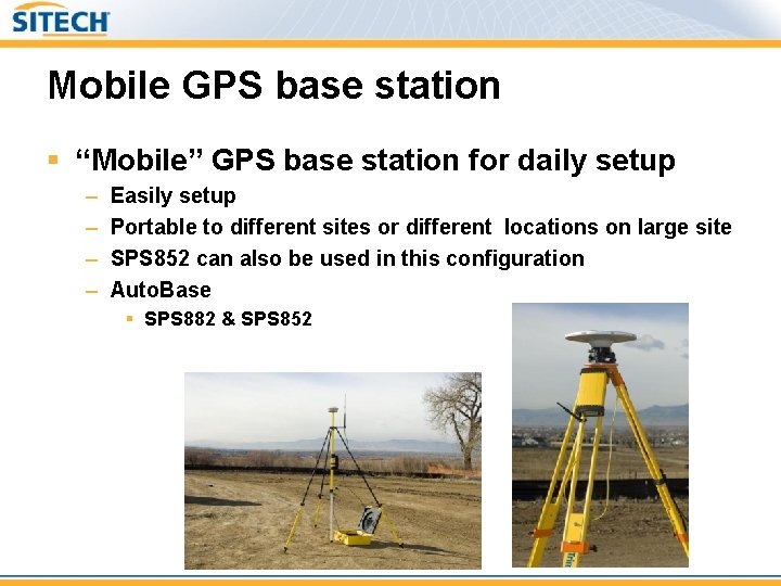 Mobile GPS base station § “Mobile” GPS base station for daily setup – –