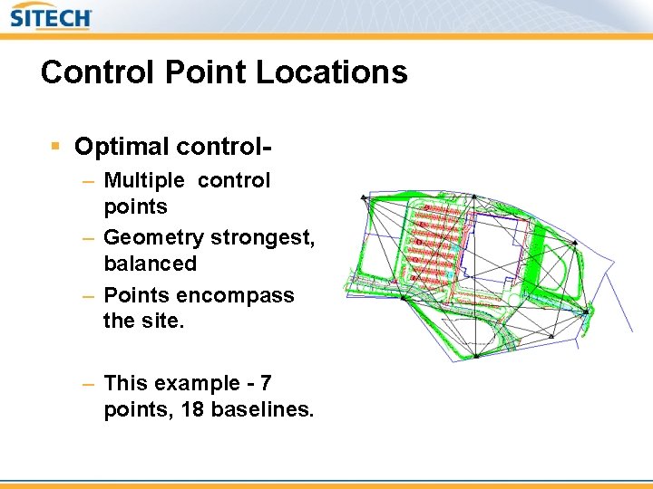 Control Point Locations § Optimal control– Multiple control points – Geometry strongest, balanced –