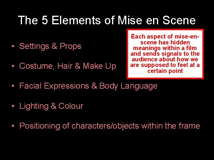 The 5 Elements of Mise en Scene • Settings & Props • Costume, Hair The 5 Elements of Mise en Scene • Settings & Props • Costume, Hair