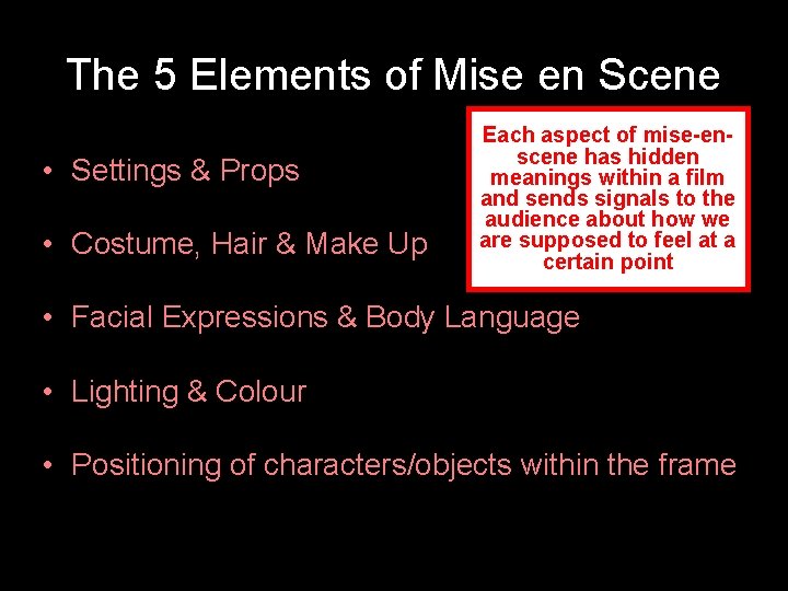 The 5 Elements of Mise en Scene • Settings & Props • Costume, Hair