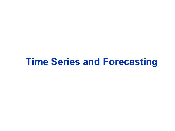 Time Series and Forecasting 