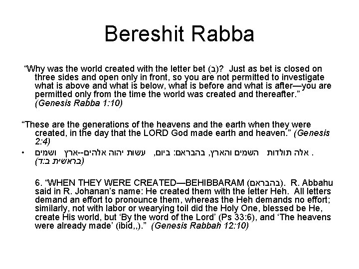 Bereshit Rabba “Why was the world created with the letter bet ( ? )ב