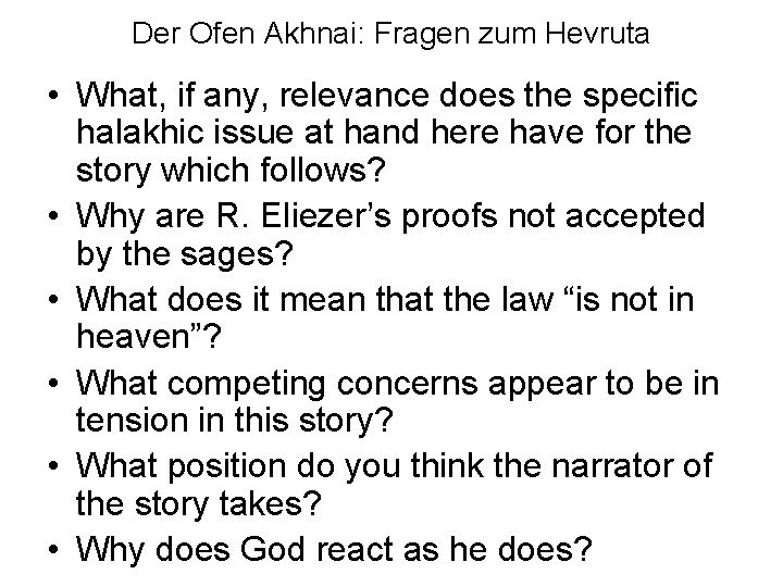 Der Ofen Akhnai: Fragen zum Hevruta • What, if any, relevance does the specific