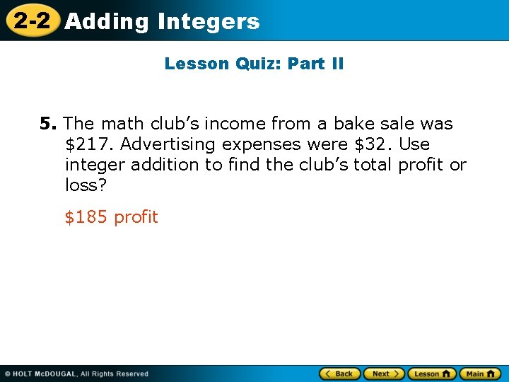 2 -2 Adding Integers Lesson Quiz: Part II 5. The math club’s income from