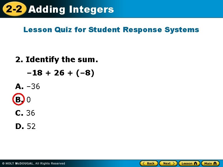 2 -2 Adding Integers Lesson Quiz for Student Response Systems 2. Identify the sum.