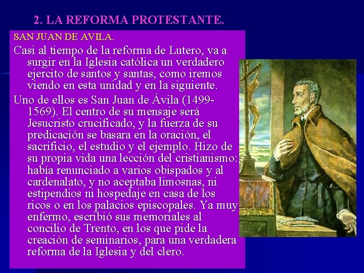 2. LA REFORMA PROTESTANTE. SAN JUAN DE AVILA. Casi al tiempo de la reforma
