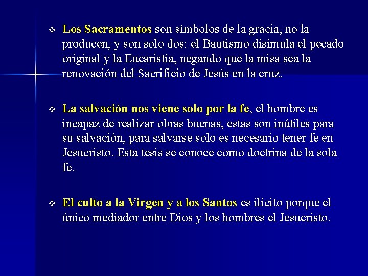 v Los Sacramentos son símbolos de la gracia, no la producen, y son solo