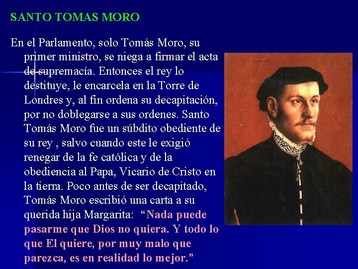 SANTO TOMAS MORO En el Parlamento, solo Tomás Moro, su primer ministro, se niega