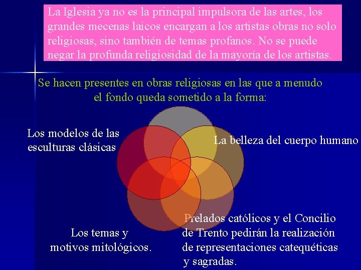 La Iglesia ya no es la principal impulsora de las artes, los grandes mecenas