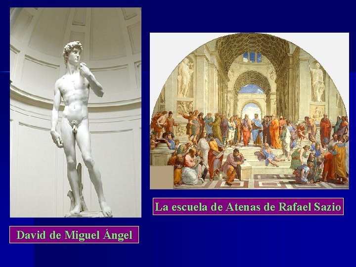La escuela de Atenas de Rafael Sazio David de Miguel Ángel 