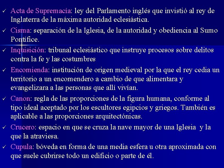 ü ü ü ü Acta de Supremacía: ley del Parlamento inglés que invistió al