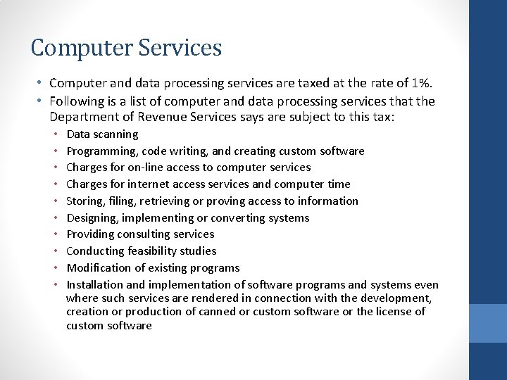 Computer Services • Computer and data processing services are taxed at the rate of