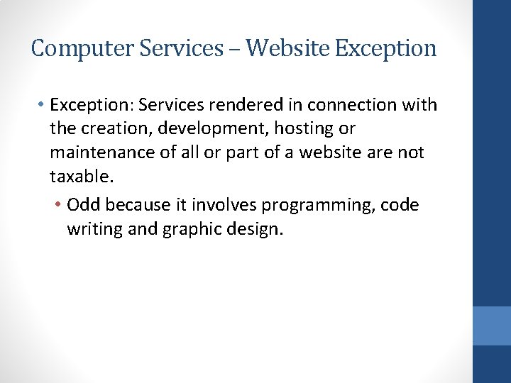 Computer Services – Website Exception • Exception: Services rendered in connection with the creation,