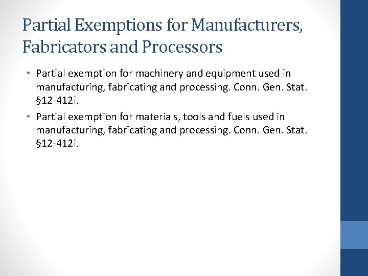 Partial Exemptions for Manufacturers, Fabricators and Processors • Partial exemption for machinery and equipment