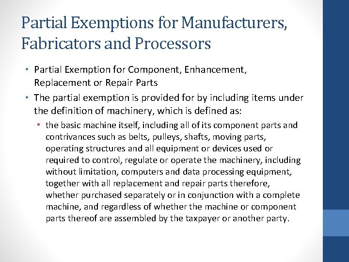 Partial Exemptions for Manufacturers, Fabricators and Processors • Partial Exemption for Component, Enhancement, Replacement