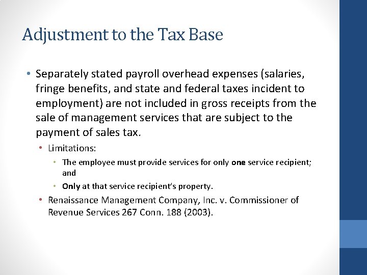 Adjustment to the Tax Base • Separately stated payroll overhead expenses (salaries, fringe benefits,