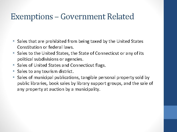Exemptions – Government Related • Sales that are prohibited from being taxed by the