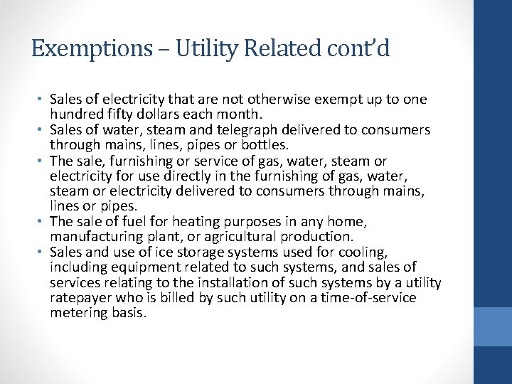 Exemptions – Utility Related cont’d • Sales of electricity that are not otherwise exempt