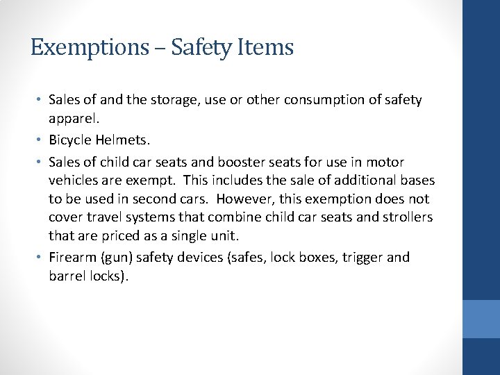 Exemptions – Safety Items • Sales of and the storage, use or other consumption
