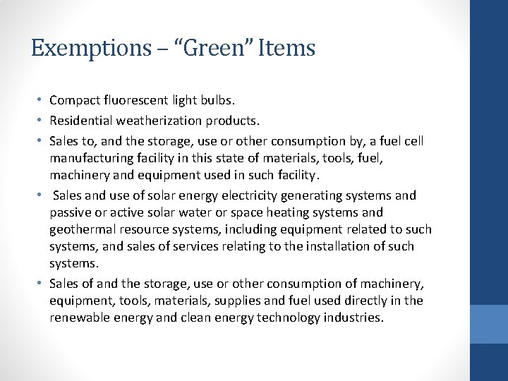 Exemptions – “Green” Items • Compact fluorescent light bulbs. • Residential weatherization products. •