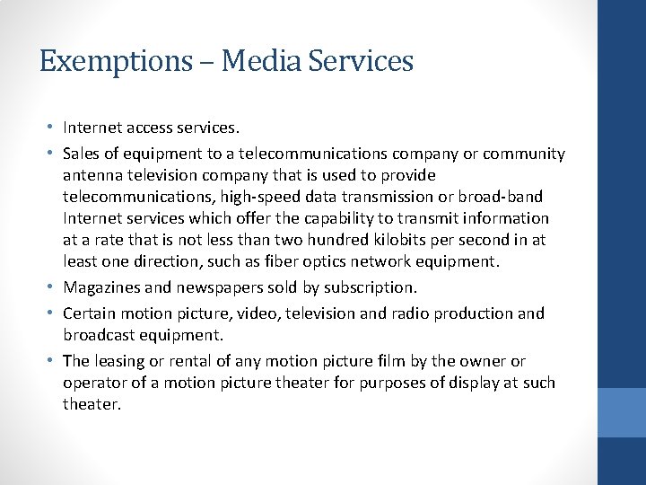 Exemptions – Media Services • Internet access services. • Sales of equipment to a