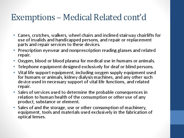 Exemptions – Medical Related cont’d • Canes, crutches, walkers, wheel chairs and inclined stairway