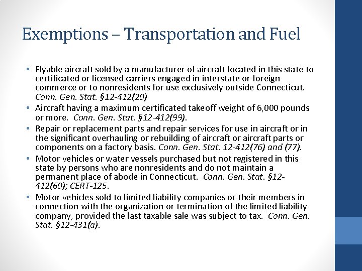 Exemptions – Transportation and Fuel • Flyable aircraft sold by a manufacturer of aircraft