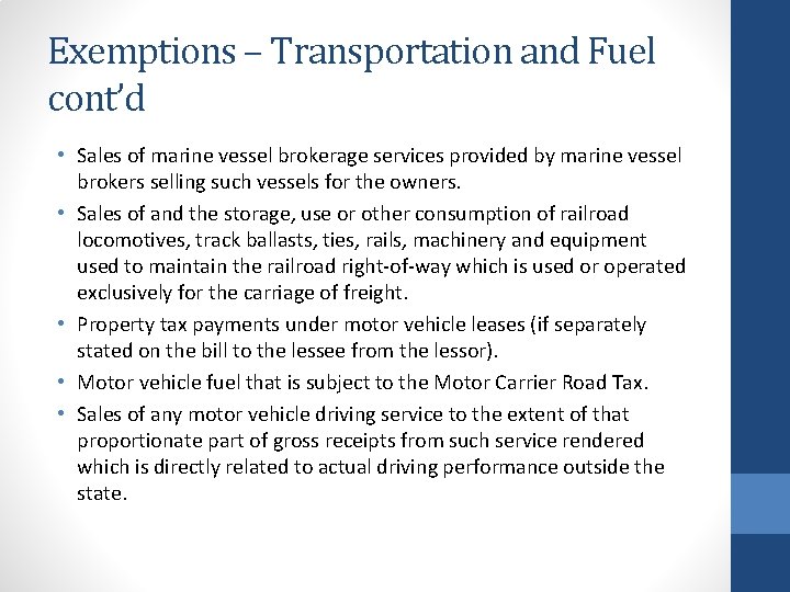Exemptions – Transportation and Fuel cont’d • Sales of marine vessel brokerage services provided