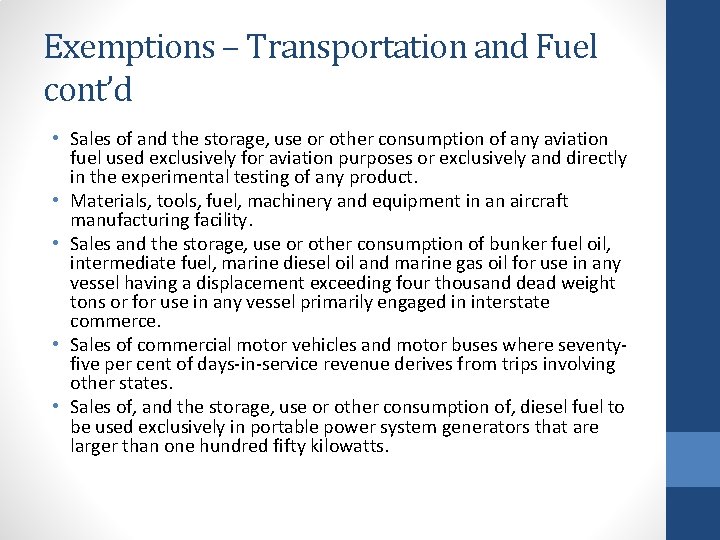 Exemptions – Transportation and Fuel cont’d • Sales of and the storage, use or