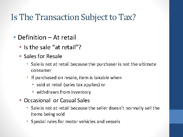 Is The Transaction Subject to Tax? • Definition – At retail • Is the