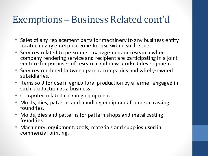 Exemptions – Business Related cont’d • Sales of any replacement parts for machinery to
