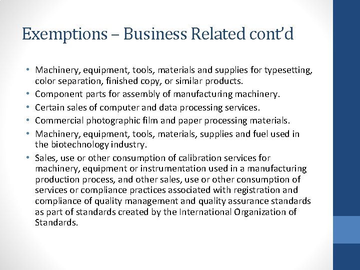 Exemptions – Business Related cont’d • Machinery, equipment, tools, materials and supplies for typesetting,