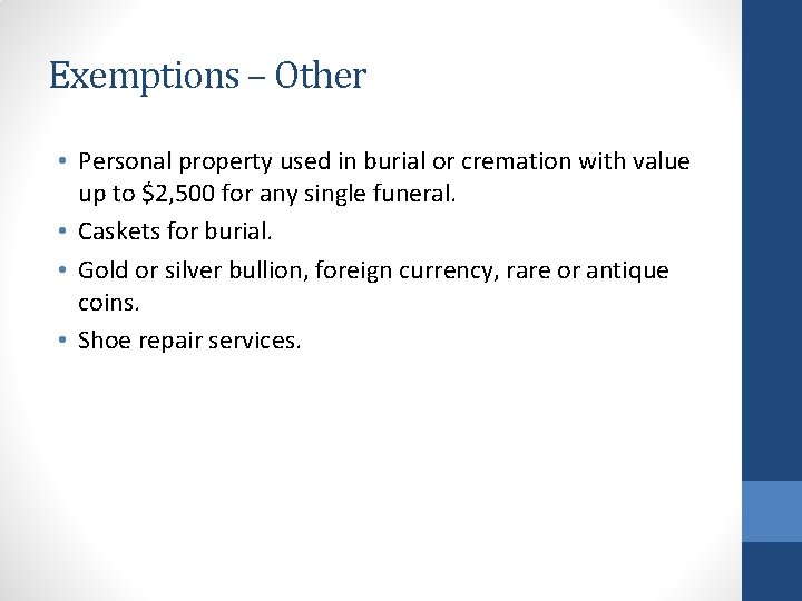 Exemptions – Other • Personal property used in burial or cremation with value up