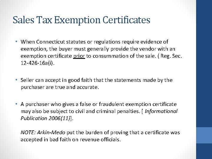 Sales Tax Exemption Certificates • When Connecticut statutes or regulations require evidence of exemption,