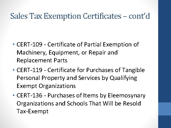 Sales Tax Exemption Certificates – cont’d • CERT-109 - Certificate of Partial Exemption of