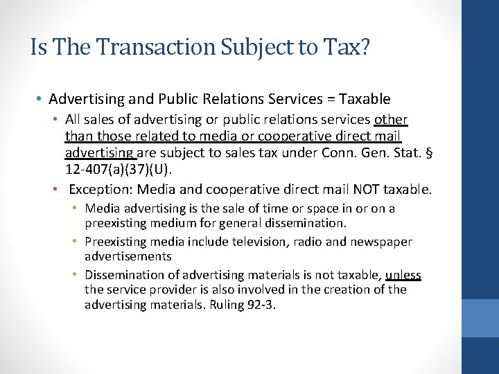 Is The Transaction Subject to Tax? • Advertising and Public Relations Services = Taxable