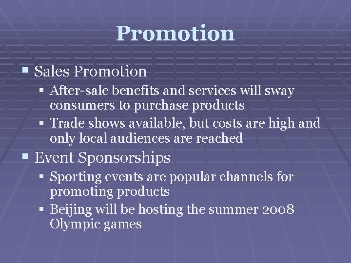 Promotion § Sales Promotion § After-sale benefits and services will sway consumers to purchase