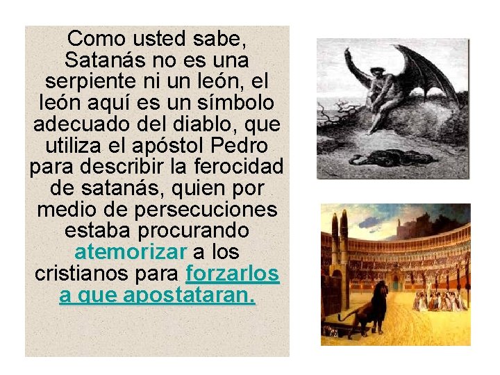 Como usted sabe, Satanás no es una serpiente ni un león, el león aquí Como usted sabe, Satanás no es una serpiente ni un león, el león aquí
