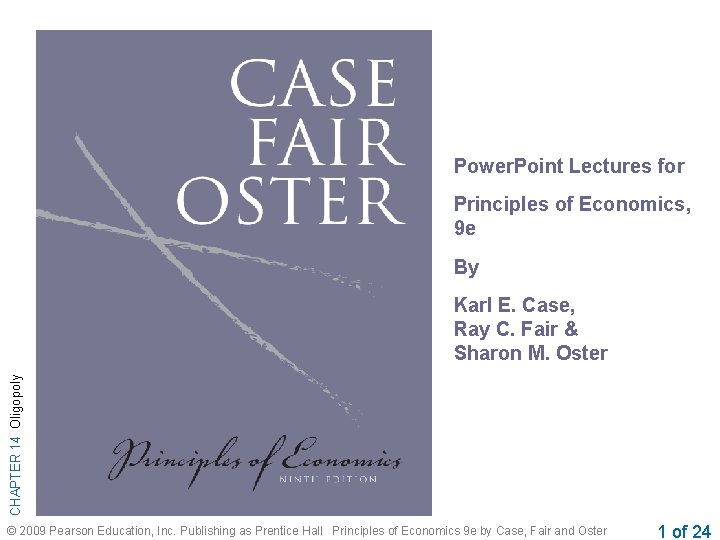 Power. Point Lectures for Principles of Economics, 9 e ; ; By CHAPTER 14
