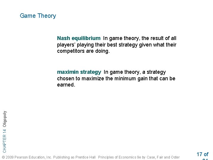 Game Theory Nash equilibrium In game theory, the result of all players’ playing their