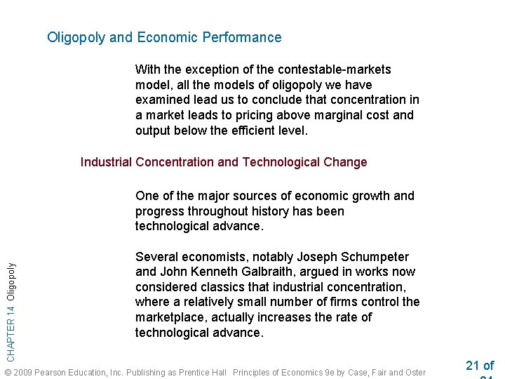 Oligopoly and Economic Performance With the exception of the contestable-markets model, all the models
