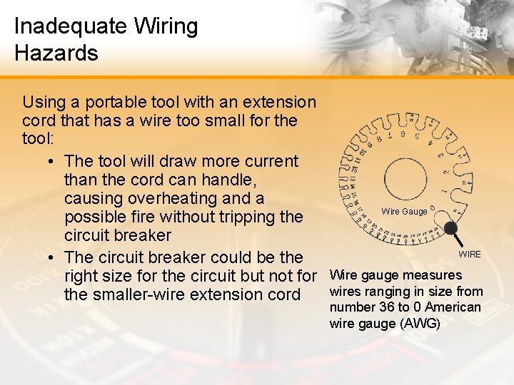 Inadequate Wiring Hazards Using a portable tool with an extension cord that has a