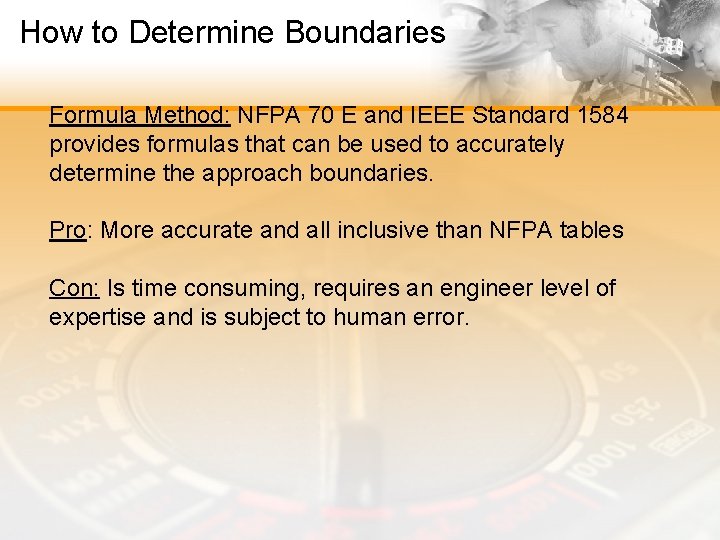 How to Determine Boundaries Formula Method: NFPA 70 E and IEEE Standard 1584 provides