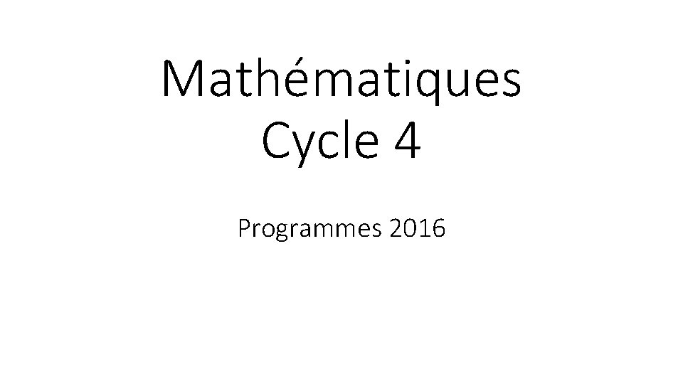 Mathématiques Cycle 4 Programmes 2016 