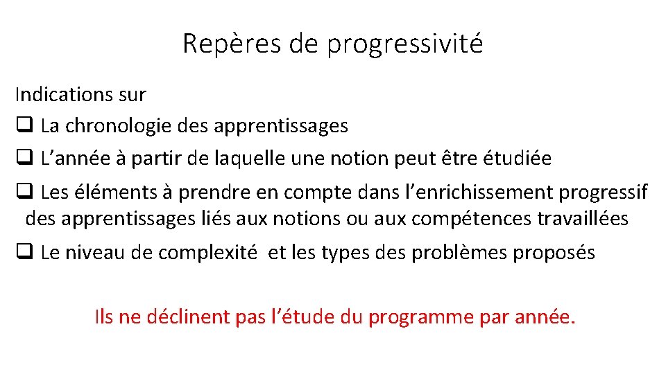 Repères de progressivité Indications sur q La chronologie des apprentissages q L’année à partir