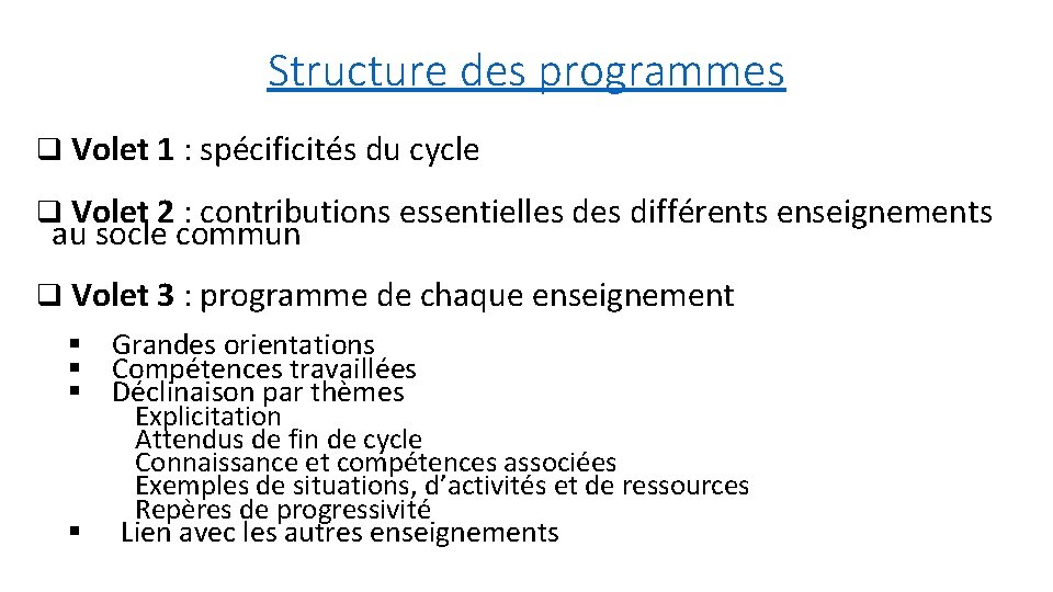 Structure des programmes q Volet 1 : spécificités du cycle q Volet 2 :