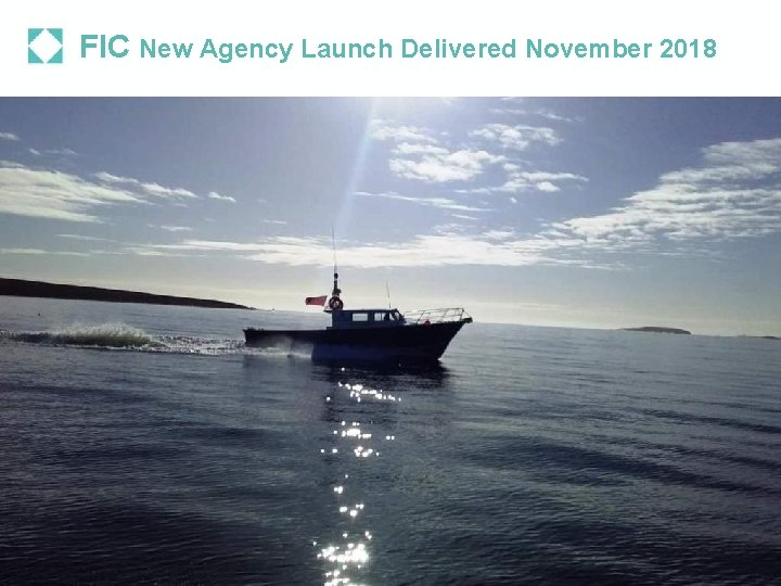 FIC New Agency Launch Delivered November 2018 11 