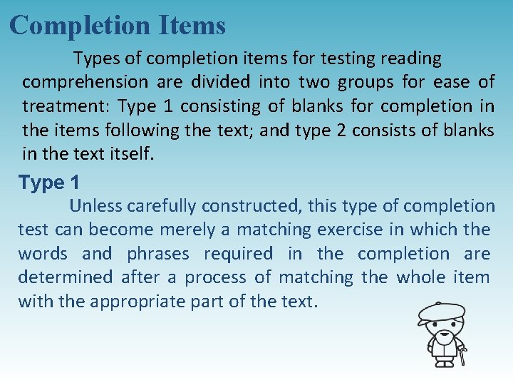 Completion Items Types of completion items for testing reading comprehension are divided into two